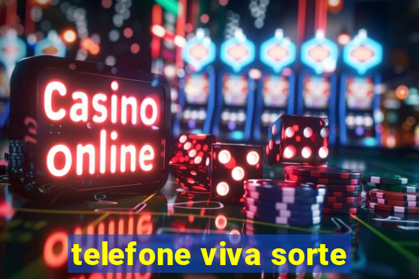 telefone viva sorte